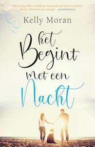 Kelly Moran Het begint met een nacht -   (ISBN: 9789400511699)