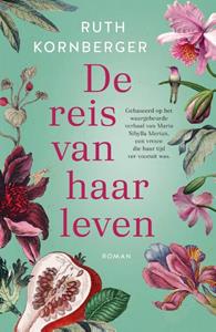 Ruth Kornberger De reis van haar leven -   (ISBN: 9789400513884)