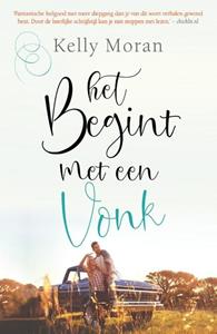 Kelly Moran Het begint met een vonk -   (ISBN: 9789400514041)