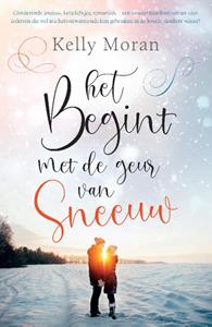 Kelly Moran Het begint met de geur van sneeuw -   (ISBN: 9789400515390)