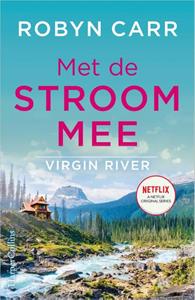 Robyn Carr Virgin River 6 - Met de stroom mee -   (ISBN: 9789402706987)