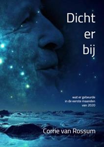 Corrie van Rossum Dichterbij -   (ISBN: 9789403625652)