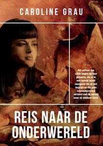 Caroline Grau De reis naar de onderwereld -   (ISBN: 9789462172715)