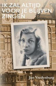 Jan Vredenburg Ik zal altijd voor je blijven zingen -   (ISBN: 9789462179974)