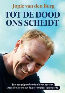 Jopie van den Burg Tot de dood onscheidt -   (ISBN: 9789463452212)