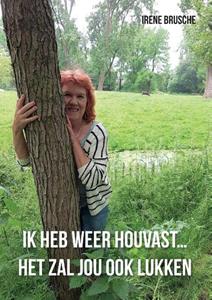 Irene Brusche Ik heb weer houvast… Het zal jou ook lukken -   (ISBN: 9789463455183)