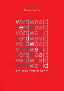 Reina Tjerks Verdwaald in misbruikland -   (ISBN: 9789463456548)