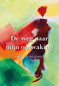 Dione Nozza De weg naar mijn ontwaking -   (ISBN: 9789463654029)