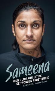 Sameena van der Mijden Sameena; mijn ultrarun uit de gedwongen prostitutie -   (ISBN: 9789463691383)