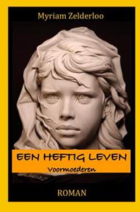 Myriam Zelderloo Een heftig leven -   (ISBN: 9789464659030)