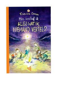 Francine Oomen Hoe overleef ik alles wat ik niemand vertel℃ -   (ISBN: 9789021475899)