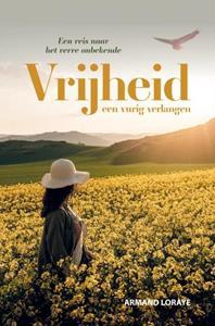 Armand Loraye VRIJHEID Een vurig verlangen -   (ISBN: 9789403689357)