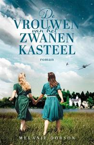 Melanie Dobson De vrouwen van het zwanenkasteel -   (ISBN: 9789029735377)