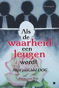Selma van Dijk Als de waarheid een leugen wordt -   (ISBN: 9789464895247)