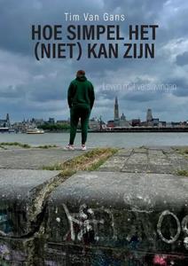 Tim van Gans Hoe simpel het (niet) kan zijn -   (ISBN: 9789464890945)