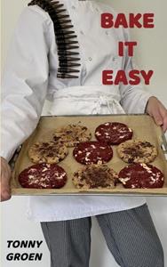 Tonny Groen Bake it Easy -   (ISBN: 9789464922578)