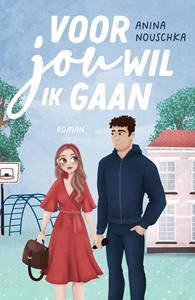 Anina Nouschka Voor jou wil ik gaan -   (ISBN: 9789464820942)