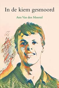 Ann van den Moortel In de kiem gesmoord -   (ISBN: 9789463655958)
