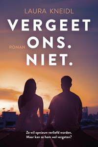 Laura Kneidl Vergeet ons. Niet. -   (ISBN: 9789020555004)