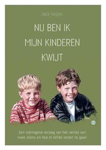 Jack Keijzer Nu ben ik mijn kinderen kwijt -   (ISBN: 9789464891898)