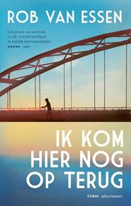 Rob van Essen Ik kom hier nog op terug -   (ISBN: 9789025475277)