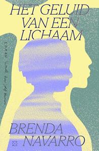 Brenda Navarro Het geluid van een lichaam -   (ISBN: 9789493320666)