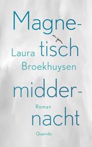 Laura Broekhuysen Magnetisch middernacht -   (ISBN: 9789021477497)