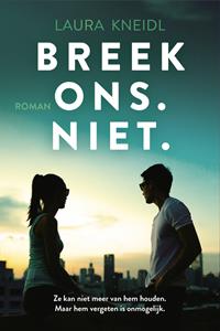 Laura Kneidl Raak me.niet 4 - Breek ons. Niet. -   (ISBN: 9789020555165)