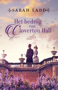 Sarah Ladd Het bedrog van Cloverton Hall -   (ISBN: 9789029737210)