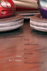 Jan P. Meijers Een suikerspin of liefde en zwaartekracht -   (ISBN: 9789083369167)