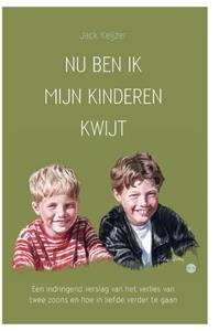 Jack Keijzer Nu ben ik mijn kinderen kwijt -   (ISBN: 9789464689228)