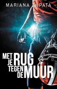 Mariana Zapata Met je rug tegen de muur -   (ISBN: 9789464821345)