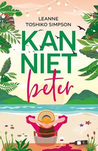 Leanne Toshiko Simpson Kan niet beter -   (ISBN: 9789464821390)