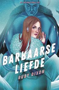 Ruby Dixon Barbaarse liefde -   (ISBN: 9789464821468)