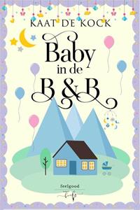 Kaat de Kock Baby in de B&B -   (ISBN: 9789464945195)