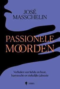 José Masschelin Passionele moorden -   (ISBN: 9789464778809)