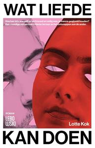 Lotte Kok Wat liefde kan doen -   (ISBN: 9789048869473)