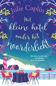 Julie Caplin Romantic Escapes 4 - Het kleine hotel onder het noorderlicht -   (ISBN: 9789402715422)