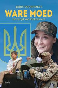Joris Voorhoeve Ware Moed -   (ISBN: 9789464871876)