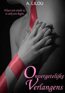 A. Lilou Onvergetelijke verlangens -   (ISBN: 9789403748054)