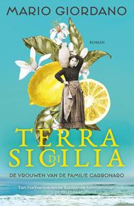 Mario Giordano Terra di Sicilia - De vrouwen van de familie Carbonaro -   (ISBN: 9789400517585)