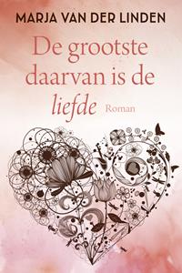 Marja van der Linden De grootste daarvan is de liefde -   (ISBN: 9789020556964)