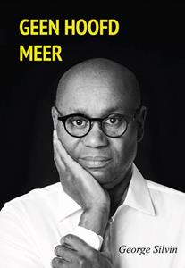 George Silvin Geen hoofd meer -   (ISBN: 9789463657129)