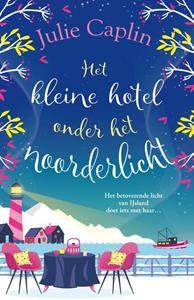 Julie Caplin Het kleine hotel onder het noorderlicht -   (ISBN: 9789402717174)