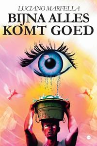 Luciano Marfella Bijna alles komt goed -   (ISBN: 9789465090672)