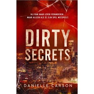 Danielle Carson Dirty Secrets -   (ISBN: 9789402717563)