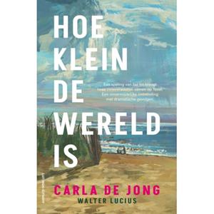Carla de Jong, Walter Lucius Hoe klein de wereld is -   (ISBN: 9789024588428)
