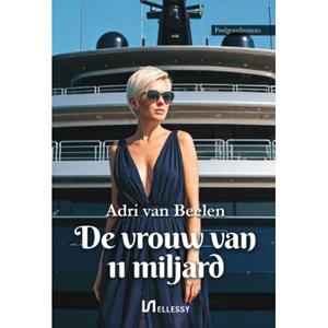 Adri van Beelen De vrouw van 11 miljard -   (ISBN: 9789464936810)