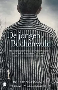 Robbie Waisman, Susan McClelland De jongen uit Buchenwald -   (ISBN: 9789049206581)