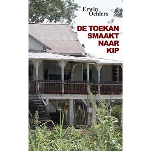 Erwin Oehlers De toekan smaakt naar kip -   (ISBN: 9789465201115)
